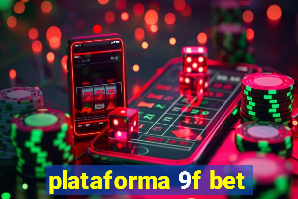 plataforma 9f bet